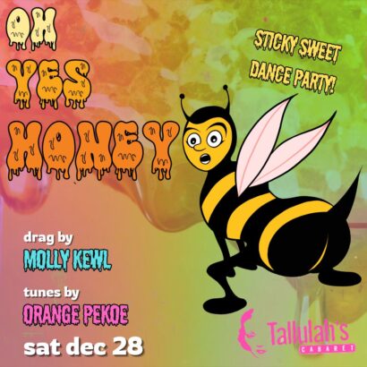 A smokey green and pink gradient surrounds a cartoon bee with its big juicy butt facing us. The text reads: OH YES HONEY. Sticky sweet dance party