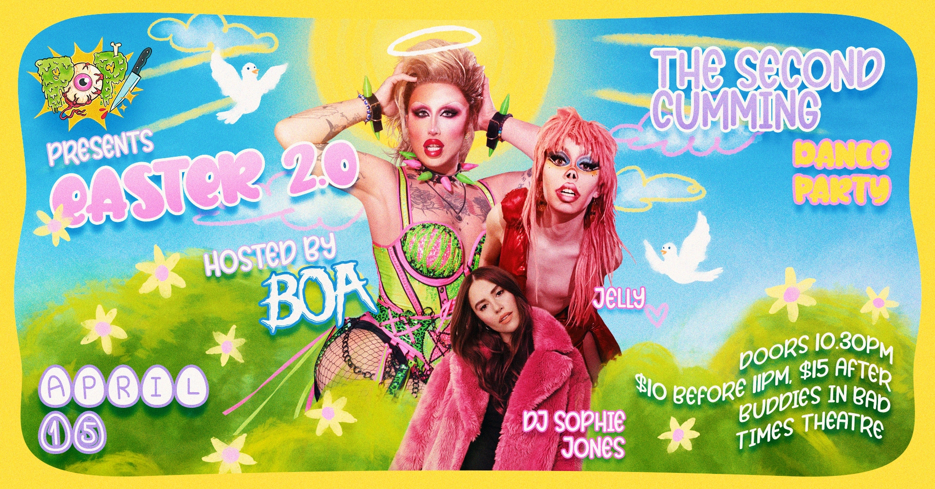 Promotional image for Easter 2.0. The backdrop is an illustrated landscape composed of a green grass field, flowers, a blue sky, flying birds, and the sun. The foreground of the image includes 3 performers aligned one behind the other. The performer at the front of the formation is DJ Sophie Jones, a medium skin toned person wearing a fluffy, big collared jacket. Behind DJ Sophie is Jelly, a medium-dark skin toned drag performer wearing an open vest. Behind Jelly is Boa, a light skin toned drag performer wearing a corset, fishnet tights, and a halo. Text reads: “Pop Presents Easter 2.0. Hosted by Boa. The Second Cumming Dance Party. April 15. Doors 10:30pm. 10 dollars before 11pm, 15 dollars after. Buddies in Bad Times Theatre.”