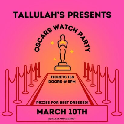 Text is placed over a pink gradient background with red carpet ropes and an Oscar award. It reads: "Tallulah's Presents: Oscars Watch Party. Tickets $15, Doors 5pm. Prizes for best dressed. March 10th."