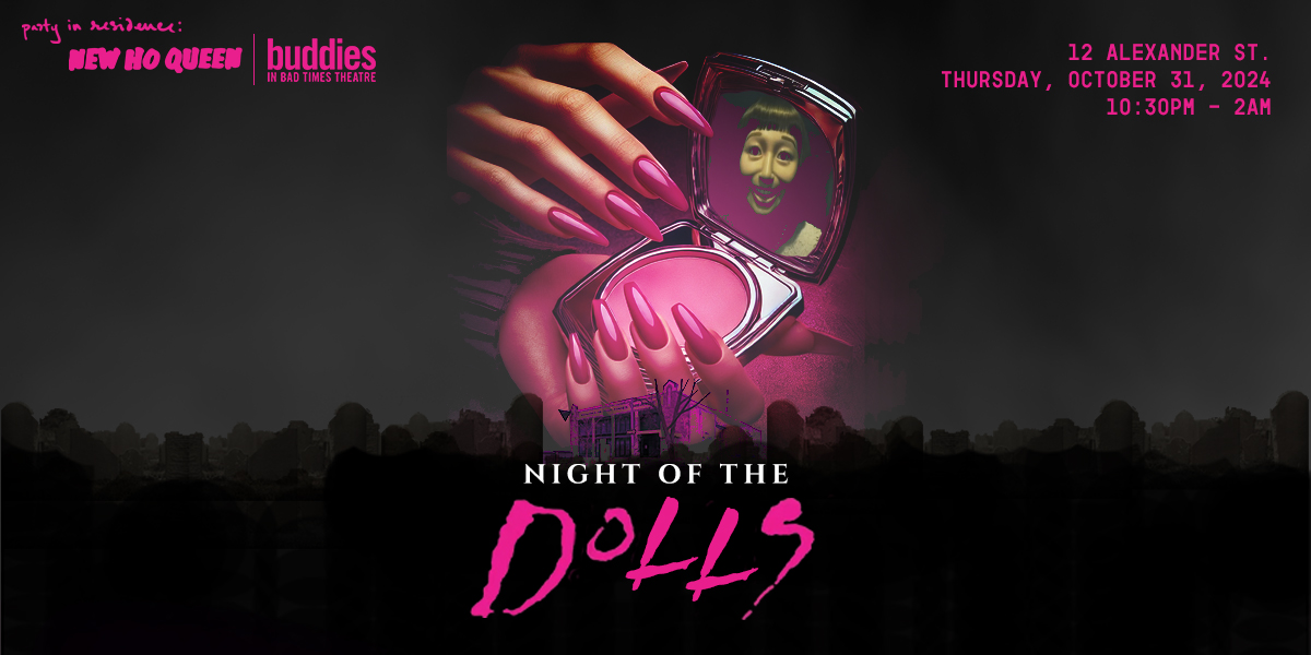 A banner image promoting 'Night of the Dolls'. Above this title in the centre of the images is a makeup contact held open by two hands with long pink fingernails. In the mirror is a person's face. The background is a grayed-out cityscape. At the top left are the New Ho Queen and Buddies logos, at top right the key event information - "12 Alexander Street, Thursday, October 31, 2024, 10:30PM-2AM"