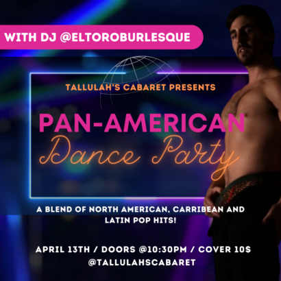 A shirtless man a moustache and dark short hair with low rise black pants stands in front of a black wall with blue and purple stage lates flashed on it. This image is blurred under the following text: Tallulah's cabaret presents: Pan-American dance party -- a blend of North American, Caribbean and Latin-Pop hits! Doors at 10:30, tickets are 10$. 