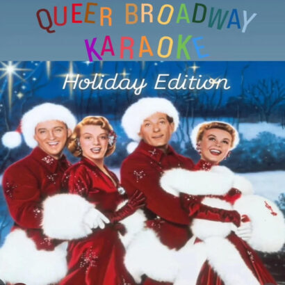 Four white people in santa and Mrs. Claus outfits stand in a line smiling at the camera. Above them, rainbow letters read: "Queer Broadway Karaoke: Holiday Edition". Behind them is a snowy blue background.