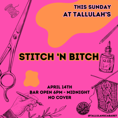 Yarn, ink, paint and scissors on a pink background that reads "This Sunday at Tallulah's: Stitch n' bitch. April 14th bar open 6pm - midnight. No cover"