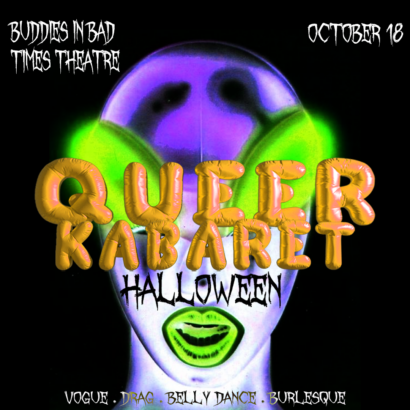 A ghoulish figure haunts the background and balloon letters spell out "Queer Kabaret" with a K. The rest reads: "halloween. Buddies in Bad Times Theatre. October eighteenth"